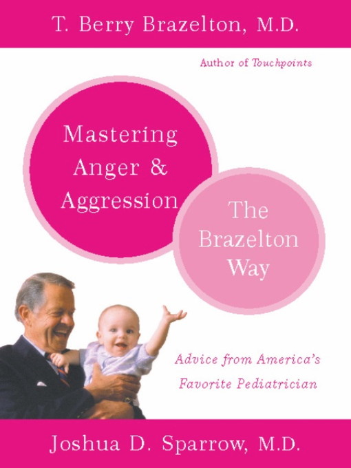 Title details for Mastering Anger and Aggression--The Brazelton Way by T. Berry Brazelton - Available